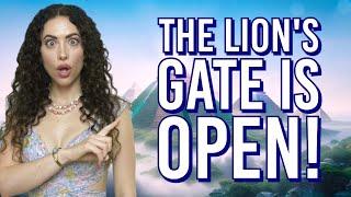 The Lion's Gate Portal is Open! NEED to Know...