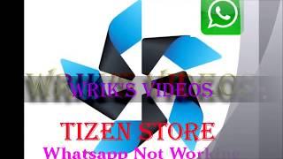 Tizen Store - Whatsapp Not Working - How to Solved ? New 2018 | Tizen Store | Wrik's Videos