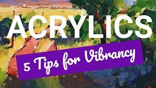 5 Essential Tips for Mastering Vibrant Light and Color in Acrylics: