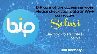 BiP cannot the access services. BiP tidak bisa akses server. Gagal Verifikasi | Review | Tutorial