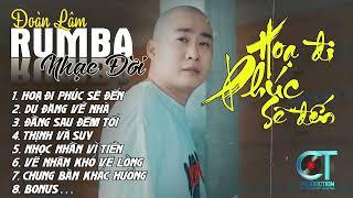 ĐOÀN LÂM RUMBA - HỌA ĐI PHÚC SẼ ĐẾN | ALBUM NHẠC ĐỜI XUẤT SẮC NHẤT 2024 | LK ĐOÀN LÂM RUMBA CỰC HOT