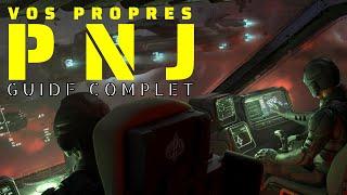 STAR CITIZEN • Solo ou Multi • Guide complet de vos PNJ