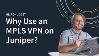 Why Use an MPLS VPN on Juniper?