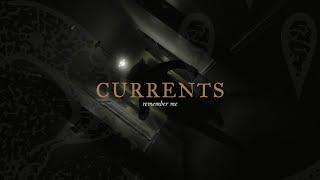 Currents - Remember Me