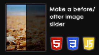 Make a Before / After Image Slider Comparison | HTML, CSS & JavaScript Tutorial
