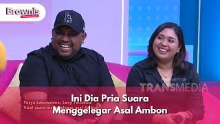 Ini Dia Pria Suara Menggelegar Asal Ambon - BROWNIS (23/10/24) P2