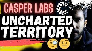  CASPER LABS: UNCHARTED TERRITORY!!!!