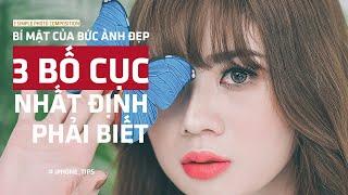 BÍ MẬT CỦA BỨC ẢNH ĐẸP: 3 BỐ CỤC CHỤP ẢNH DỄ ÁP DỤNG NHẤT | NAM KHANG LEE