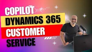 Copilot for Dynamics 365 Customer Service | #PowerPlatformTV 074