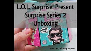 L.O.L. Surprise Present Surprise Series 2 Unboxing