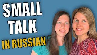 Russian Conversation Practice | Small Talk in Russian