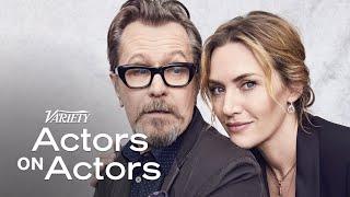 Gary Oldman & Kate Winslet | Actors on Actors - Full Conversation