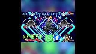 CHICHA MIX DJ HENRY PAUL CREADO PARA TUS OIDOS 