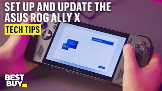 Setting Up and Updating the ASUS ROG Ally X – Tech Tips from Best Buy