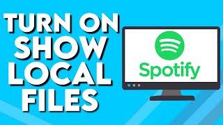 How To Turn On Show Local Files on Spotify PC