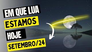  Em Que LUA Estamos HOJE Setembro 2024 | Fase da LUA Hoje [ATUALIZADO]