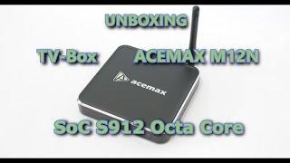 Unboxing: TV-Box ACEMAX M12N con SoC S912 Octa Core