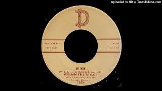 William Tell Taylor - Uh Huh - D Records 45 (TX)