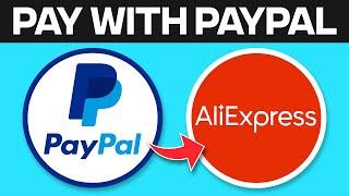 How to Pay with PAYPAL on ALIEXPRESS (2024) Step by Step