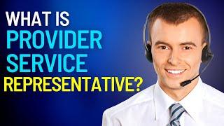 What Is Provider Services Representative