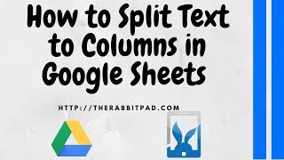 How to Split Text to Columns in Google Sheets