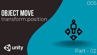 How to Move Game Objects in Unity Using transform.position (Method 02)