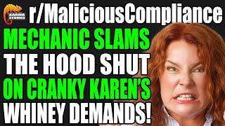 r/MaliciousCompliance - Mechanic SLAMS the Hood Shut on CRANKY KAREN's Whiney Demands!