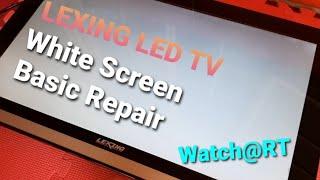 LEXING LED TV — White Screen Panel — Basic Repair | RECOND Tech