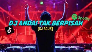 DJ AGUS | ANDAI TAK BERPISAH