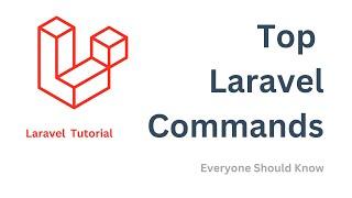 Top Laravel Commands One Should Know | Laravel Tutorial | Knowledge Thrusters