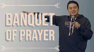 The Banquet Of Prayer | Michael Widjaja