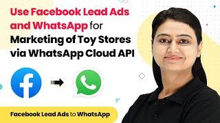 How to Use Facebook Lead Ads & WhatsApp for Marketing via WhatsApp Cloud API - Facebook to WhatsApp