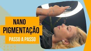 Nano Pigmentação - Passo a passo