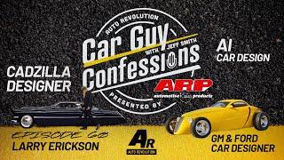 Car Guy Confessions E60 - Car Designer Larry Erickson, Cadzilla Concept, AI Automotive Design