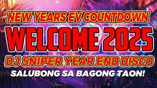 WELCOME 2025 NEW YEARS EV COUNTDOWN DJ SNIPER YEAR END REMIX