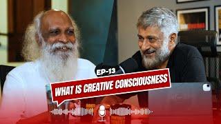 Ep-13 What is Creative Consciousness | Vivek Agnihotri in conversation with Jinan KB | #IAmBuddha