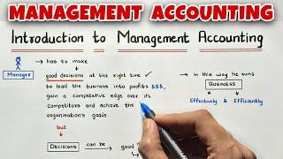 Introduction to Management Accounting - B.COM / BBA / MBA - By Saheb Academy