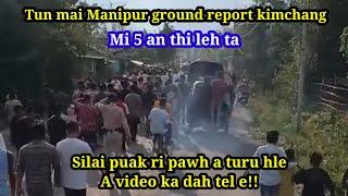 Manipurah an inkap leh ta:Mi 5 an thi | Tun mai ground report kimchang