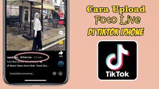 CARA UPLOAD FOTO LIVE DI TIKTOK IPHONE