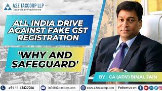 All India Drive Against Fake GST Registration - 'Why and Safeguard' || CA (Adv) Bimal Jain