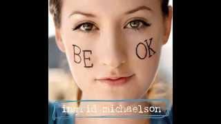 Ingrid Michaelson - Be Ok