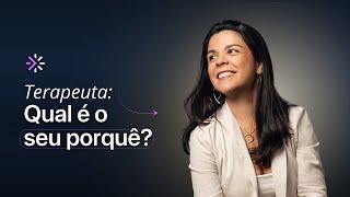 Terapeuta, qual é o seu porquê? #266