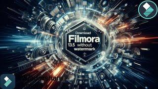 How To Download & Install Filmora13.5 For Lifetime In 2024, Download Filmora13.5 Without Watermark