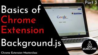Basics of Chrome Extension  - Background.js