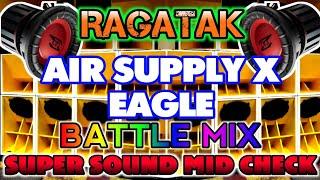 AIR SUPPLY x EAGLE RAGATAK BATTLE MIX 2023 - SUPER SOUND MID CHECK | SOUND HUNTER