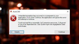 AutoCAD - Unhandled Exception Has Occurred In a Component in Your Application