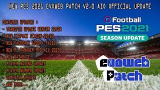 NEW PES 2021 EVOWEB PATCH V2.0 AIO OFFICIAL UPDATE 2023 || COMPATIBILITY DATAPACK 7.0 || REVIEWS