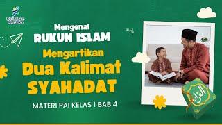 PAI Kelas 1 Kurikulum merdeka Bab 4 | Mengartikan Dua Kalimat Syahadat