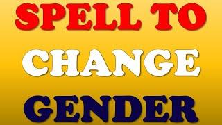 With The Help Of This Powerful Spell Can Change Your Gender To The One Which You Want To Go