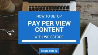 Setting up Pay Per View Content with WP eStore